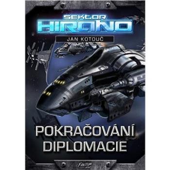 Pokračování diplomacie: Sektor Hirano (978-80-7594-106-0)