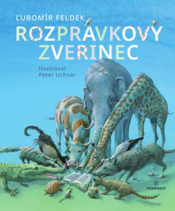 Rozprávkový zverinec - Ľubomír Feldek