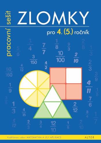 Pracovní sešit Zlomky pro 4. (5.) ročník - Růžena Blažková, Květoslava Matoušková, Milena Vaňurová