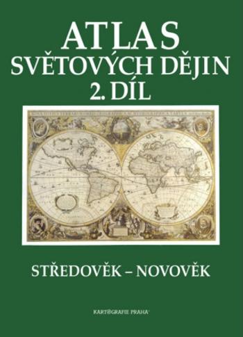 Atlas světových dějin - 2. díl / Středověk – Novověk