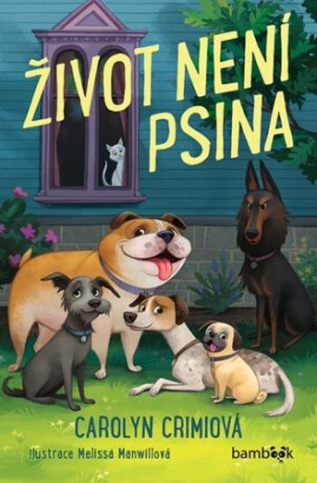 Život není psina - Carolyn Crimiová