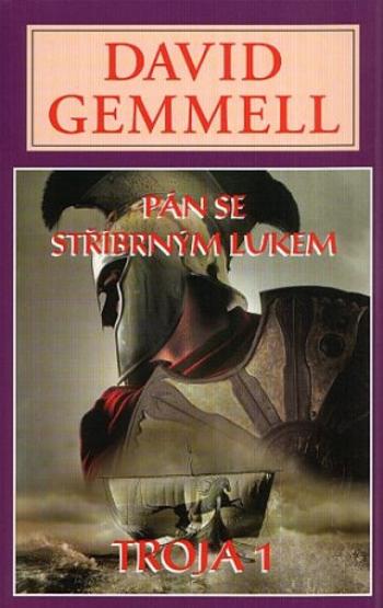 Pán se stříbrným lukem - Trója 1 - David Gemmell