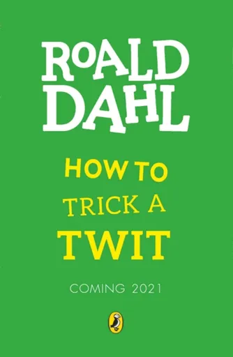 How to Trick a Twit - Roald Dahl