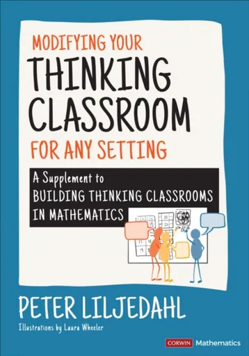 Modifying Your Thinking Classroom for Different Settings - Peter  Liljedahl
