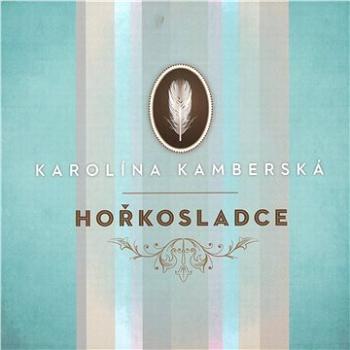 Kamberská Karolína: Hořkosladce - CD (MAM836-2)