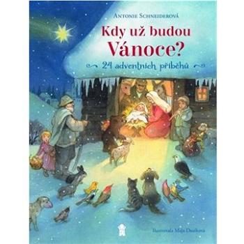 Kdy už budou Vánoce?: 24 adventních příběhů (978-80-242-8455-2)