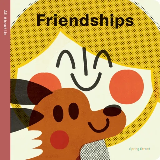 Spring Street All About Us: Friendships - Boxer Books