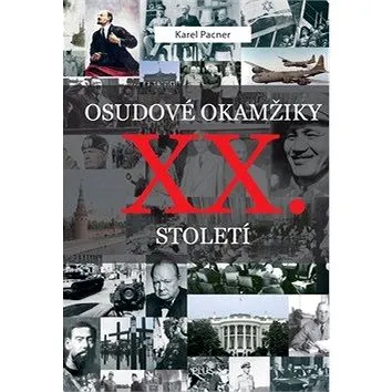 Osudové okamžiky XX. století (978-80-259-0943-0)