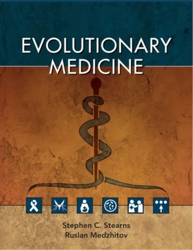 Evolutionary Medicine - Ruslan  Medzhitov, Stephen C.  Stearns