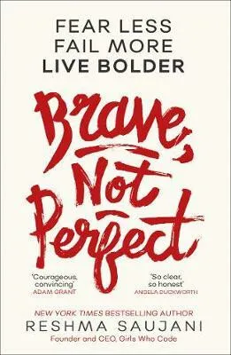 Brave, Not Perfect - Saujani Reshma