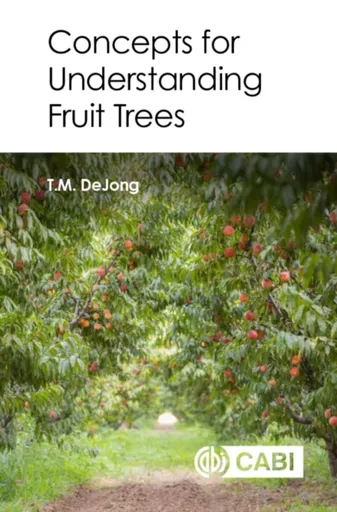 Concepts for Understanding Fruit Trees - Theodore  DeJong