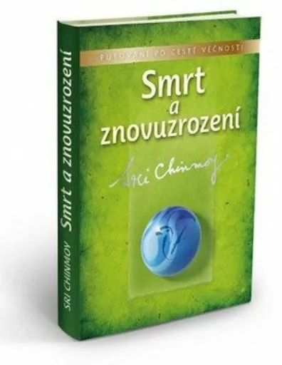 Smrt a znovuzrození - Sri Chinmoy