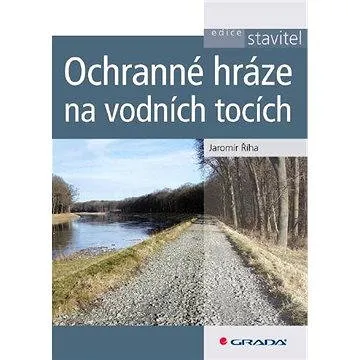 Ochranné hráze na vodních tocích (978-80-247-3570-2)
