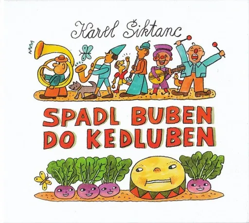 Spadl buben do kedluben - Alois Mikulka, Karel Šiktanc
