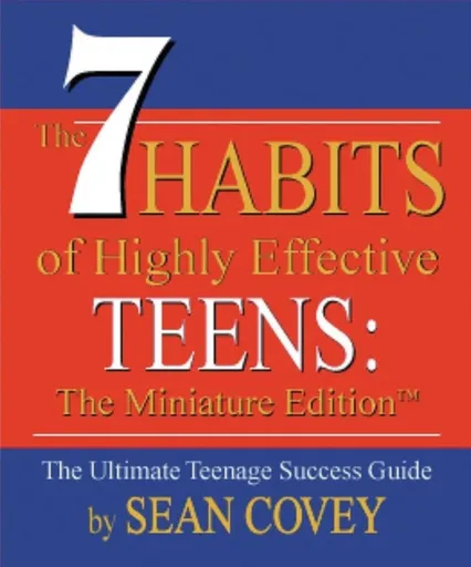 The 7 Habits of Highly Effective Teens - Sean Covey