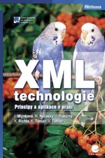 XML technologie - Irena Mlýnková, Karel Richta, Martin Nečaský, Jaroslav Pokorný, Kamil Toman, Vojtěch Toman - e-kniha