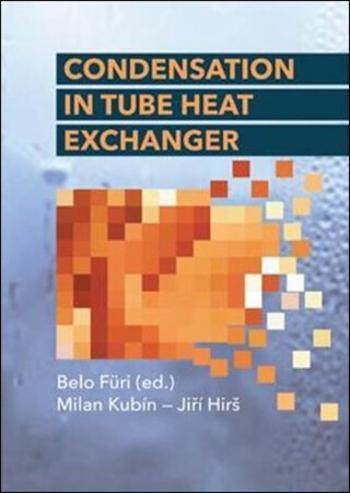 Condensation in Tube Heat Exchanger - Milan Kubín, Jiří Hirš, Belo Füri