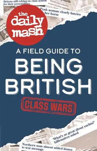 The Daily Mash: Class Wars - The Daily Mash