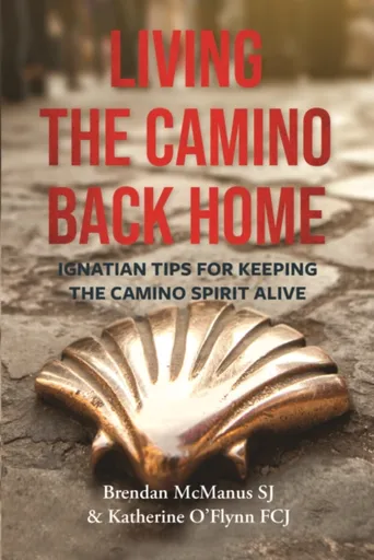 Living the Camino Back Home - Brendan McManus SJ