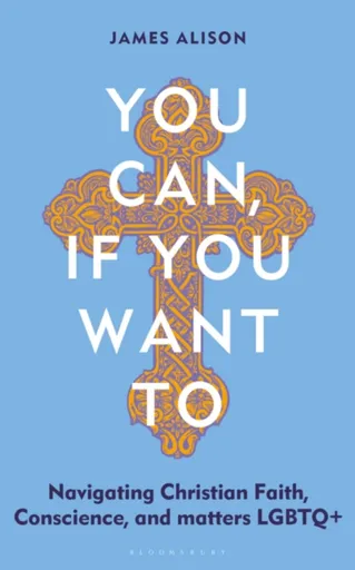 You Can, If You Want To - Rev James Alison