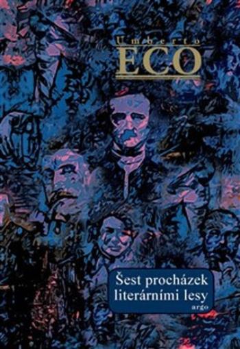 Šest procházek literárními lesy - Umberto Eco