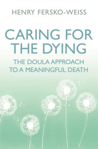 Caring for the Dying - Henry Fersko-Weiss