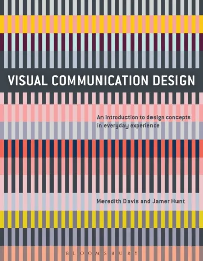Visual Communication Design - Jamer  Hunt, Meredith  Davis