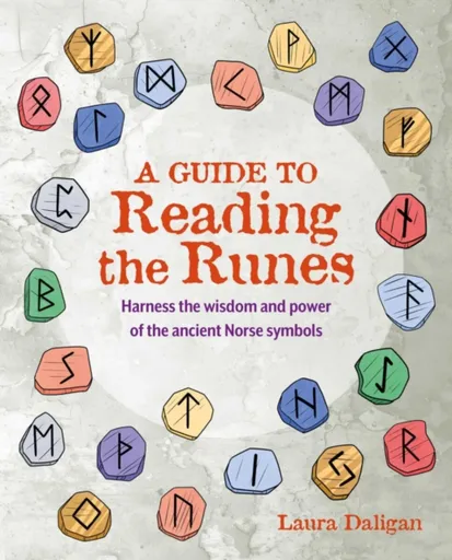 A Guide to Reading the Runes - Laura Daligan