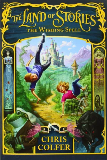 The Land of Stories - The Wishing Spell - Chris Colfer
