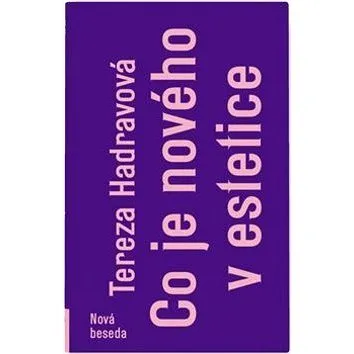 Co je nového v estetice (978-80-906089-7-9)