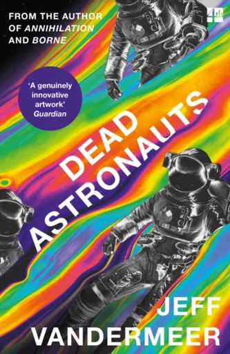 Dead Astronauts - Jeff VanderMeer