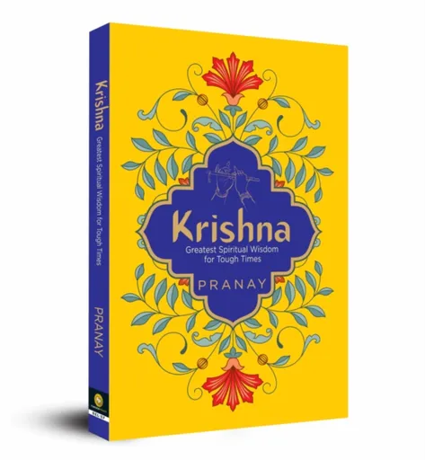 KRISHNA: Greatest Spiritual Wisdom for Tough Times