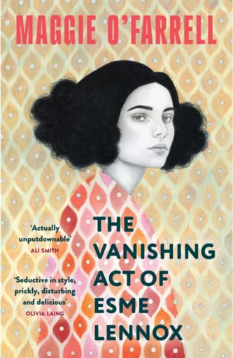 The Vanishing Act of Esme Lennox - Maggie O’Farrellová