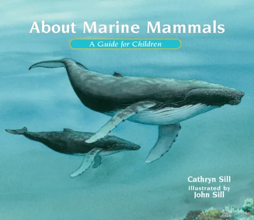 About Marine Mammals - Cathryn Sill