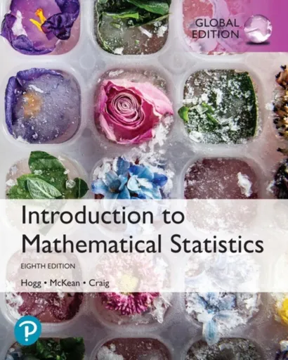 Introduction to Mathematical Statistics, Global Edition - Craig Allen, Robert Hogg, Joeseph McKean