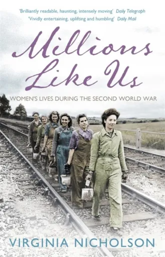 Millions Like Us - Virginia Nicholson