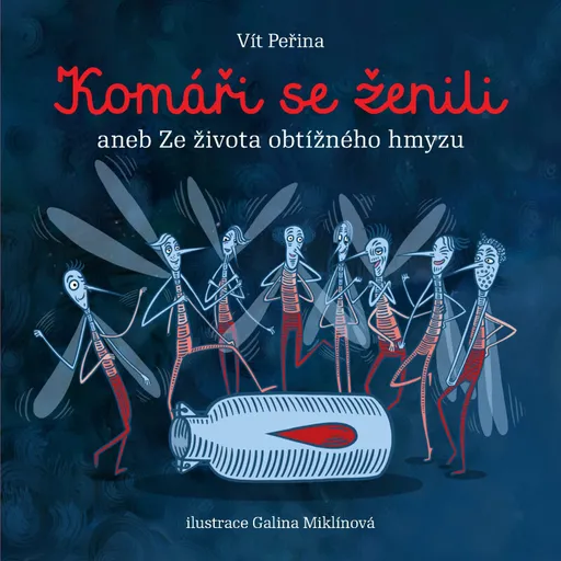 Komáři se ženili - Galina Miklínová, Vít Peřina