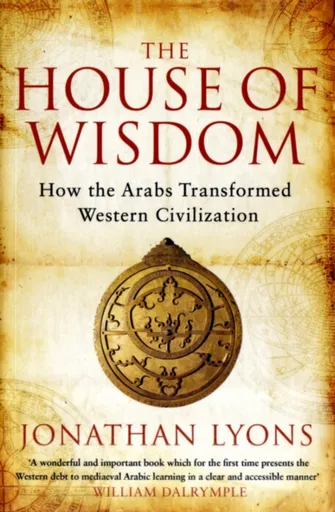 The House of Wisdom - Jonathan Lyons
