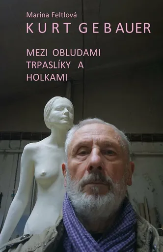 Mezi obludami, trpaslíky a holkami - Kurt Gebauer, Marina Feltlová