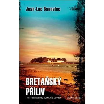 Bretaňský příliv: Pátý případ pro komisaře Dupina (978-80-242-8760-7)