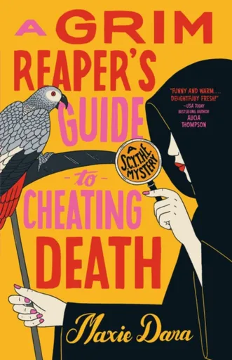 A Grim Reaper's Guide to Cheating Death - Dara Maxie