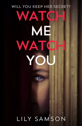 Watch Me Watch You - Lily Samson