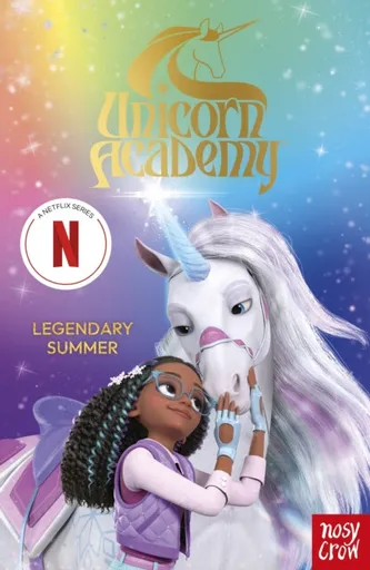 Unicorn Academy: Legendary Summer - Nosy Crow Ltd, Unicorn Academy