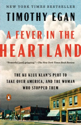 A Fever in the Heartland - Timothy Egan