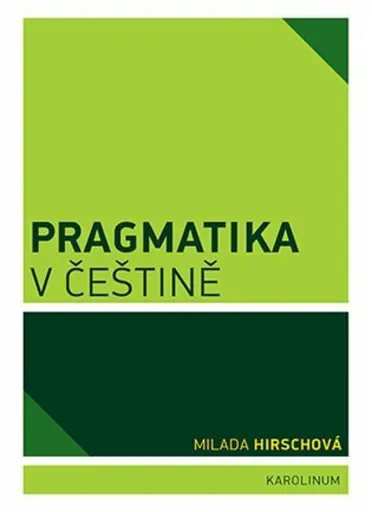 Pragmatika v češtině - Milada Hirschová