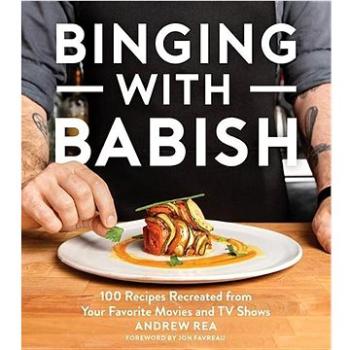 Binging with Babish: 100 Recipes Recreated from Your Favorite Movies and TV Shows (1328589897)