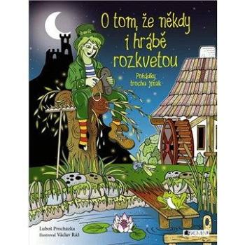 O tom, že někdy i hrábě rozkvetou… (978-80-253-2772-2)