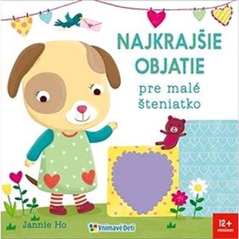 Najkrajšie objatie pre malé šteniatko (978-80-8139-144-6)