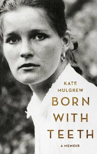 Born with Teeth - Mulgrew Kate