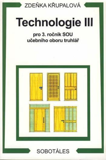 Technologie III pro 3.r. SOU učebního oboru truhlář - Zdeňka Křupalová